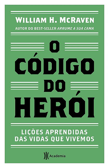 Livro Codigo do Heroi, O: Licoes Aprendidas das Vidas Que Vivemos - Mcraven