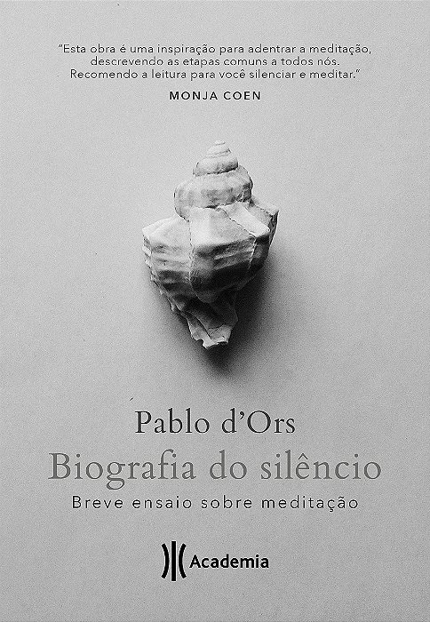 Livro Biografia do Silencio: Breve Ensaio sobre Meditacao - D ors