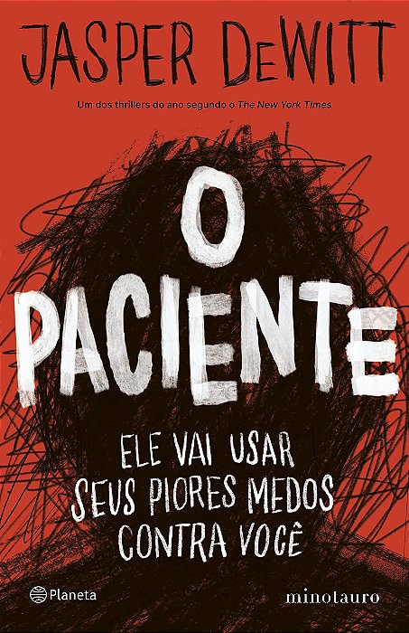 Livro Paciente, O: Ele Vai Usar Seus Piores Medos contra Voce - Dewit - Minotauro