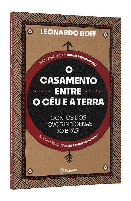 Livro Casamento entre o Ceu e a Terra, O: Contos dos Povos Indigenas do Brasil - Boff