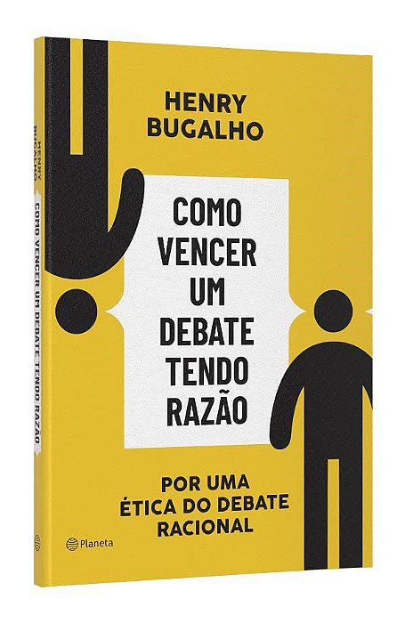 Livro Como Vencer Um Debate Tendo Razao: por Uma Etica do Debate Racional - Bugalho