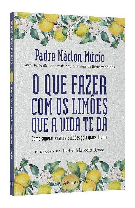 Livro Que Fazer com os Limoes Que a Vida te Da, O: Como Superar as Adversidades P - Mucio