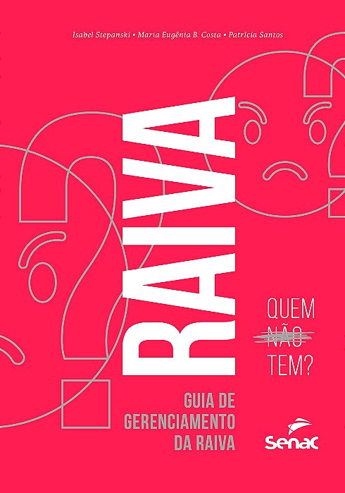 Livro Raiva: Quem Nao tem - Stepanski/costa/sant