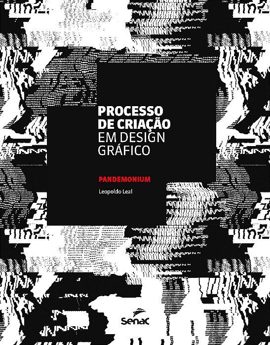 Livro Processo de Criacao em Design Grafico: Pandemonium - Leal