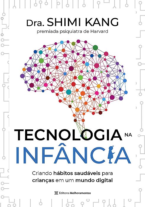 Livro Tecnologia Na Infancia: Criando Habitos Saudaveis para Criancas em Um Mundo - Kang