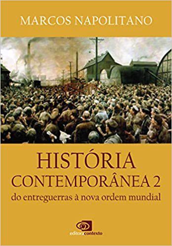 Livro História Contemporânea Vol II: do Entreguerras a Nova Ordem Mundial