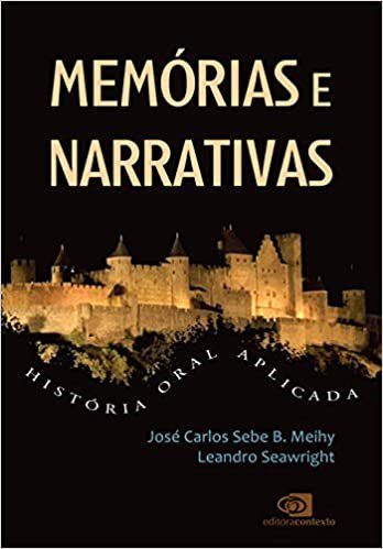 Livro Memorias e Narrativas: Historia Oral Aplicada - Meihy/seawright