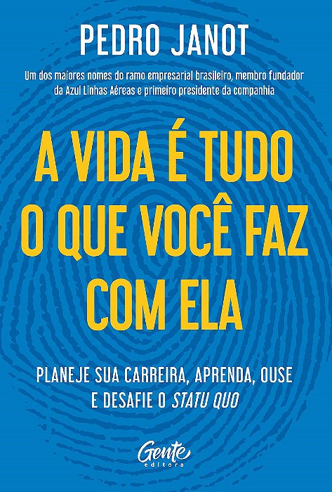 Livro A Vida é Tudo o Que Você Faz com Ela