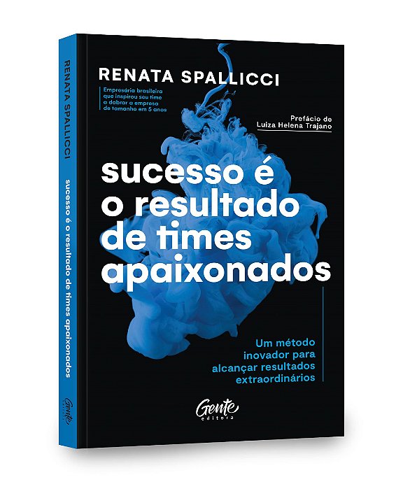 Livro Sucesso e o Resultado de Times Apaixonados: Um Metodo Inovador para Alcanca - Spallicci