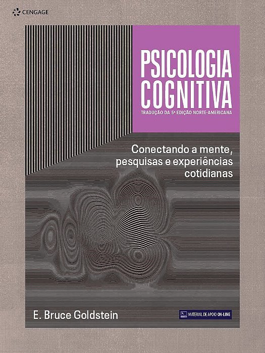 Livro Psicologia Cognitiva: Conectando a Mente, Pesquisas e Experiencias Cotidian - Goldstein