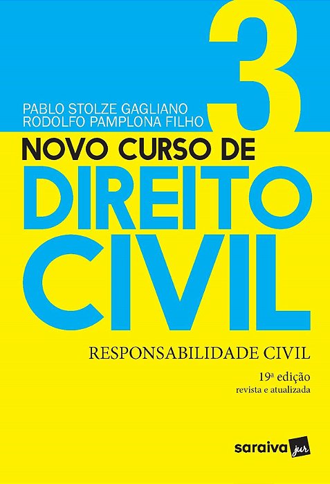 Livro Novo Curso de Direito Civil - Responsabilidade Civil - Gagliano/pamplona Fi