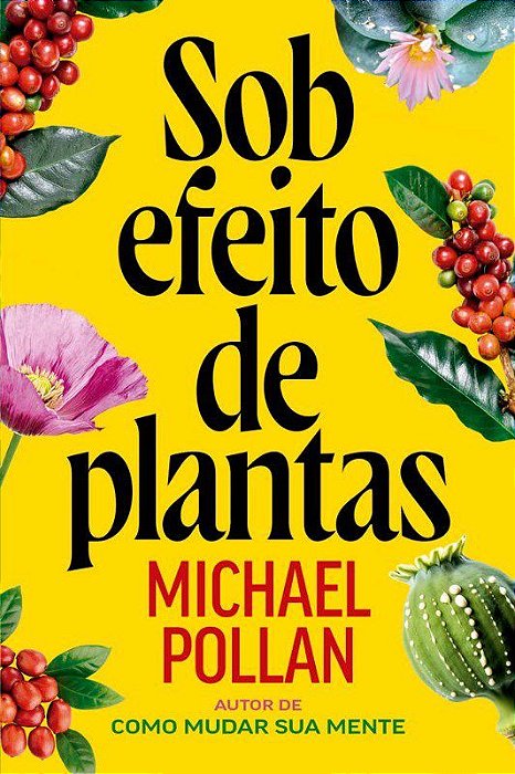 Livro Sob Efeito de Plantas - Pollan