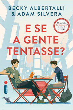 Livro Se a Gente Tentasse , E - Albertalli/silvera