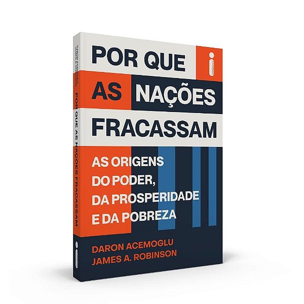 Livro Por Que as Nacoes Fracassam: as Origens do Poder, da Prosperidade e da Pobr - Acemoglu/robinson