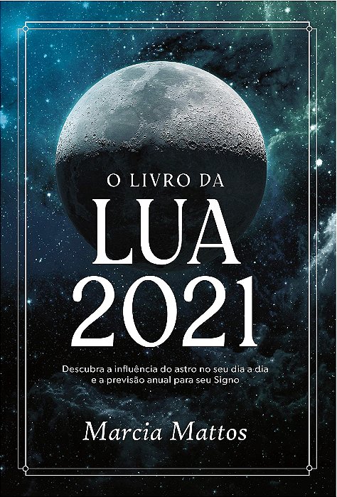 Livro O  da Lua 2021 - Mattos - Astral Cultural