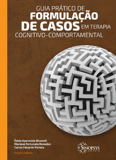 Livro Guia Pratico de Formulacao de Casos em Terapia Cognitivo-comportamental - Nicoletti/nicoletti