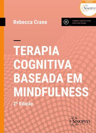 Livro Terapia Cognitiva Baseada em Mindfulness - Crane - Sinopsys