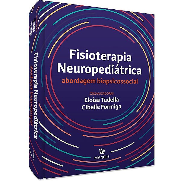Livro Fisioterapia Neuropediátrica: Abordagem Biopsicossocial - Tudella - Manole