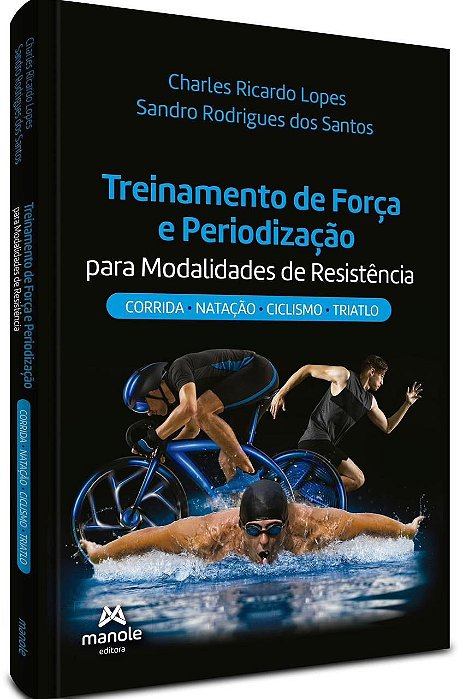 Livro Treinamento de Força e Periodização para Modalidades de Resistência - Lopes - Manole