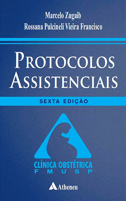Livro Protocolos Assistênciais Clínica Obstétrica   Zugaib