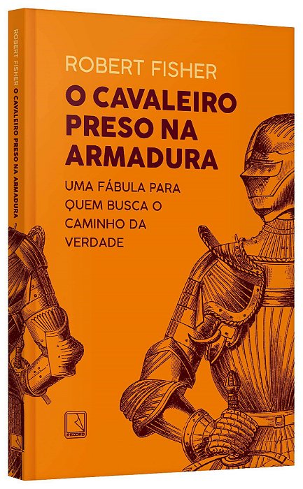 Livro O Cavaleiro Preso na Armadura - Fisher - Record