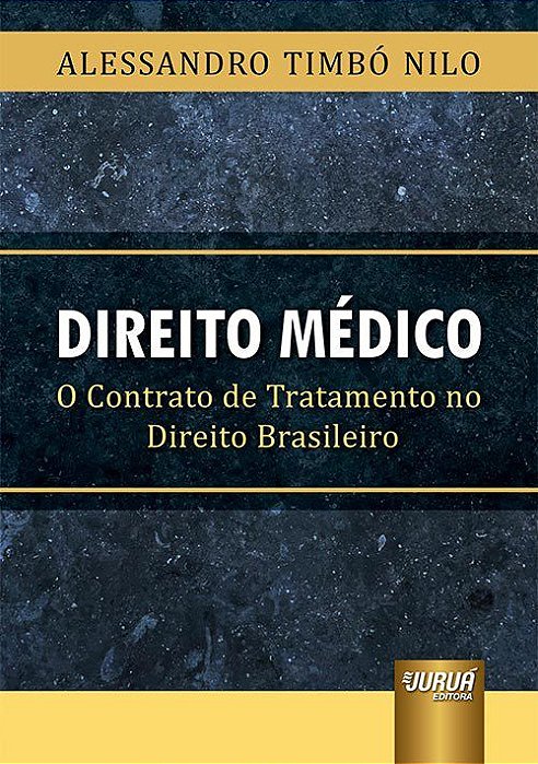 Livro Direito Medico - o Contrato de Tratamento No Direito Brasileiro - Nilo