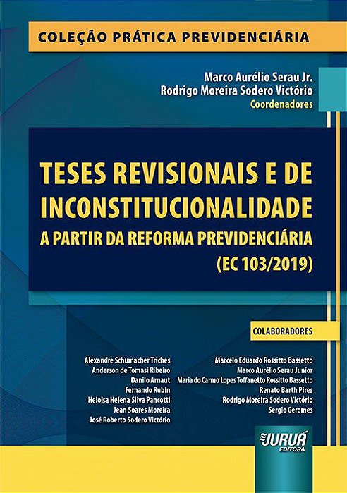 Livro Teses Revisionais e de Inconstitucionalidade a Partir da Reforma Previdenci - Serau Jr./victorio