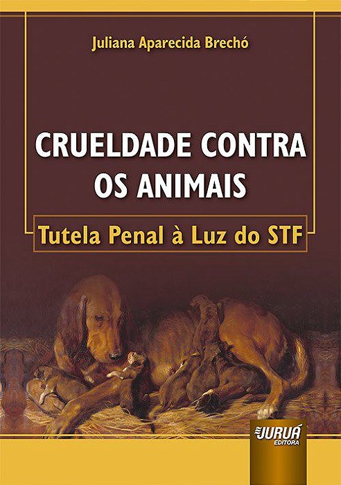 Livro Crueldade contra os Animais - Tutela Penal a Luz do Stf - Brecho