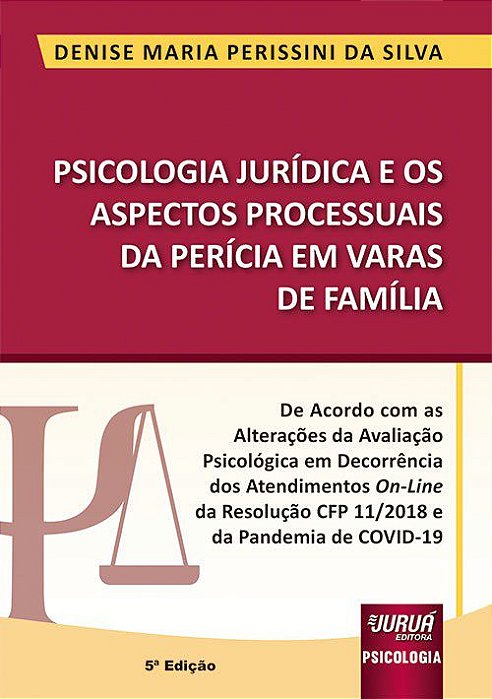 Livro Psicologia Juridica e os Aspectos Processuais da Pericia em Varas de Famili - Silva