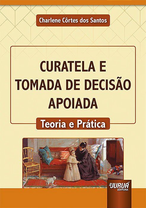 Livro Curatela e Tomada de Decisao Apoiada - Santos