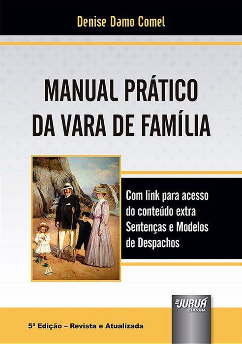 Livro Manual Prático da Vara de Familia - Comel - Juruá