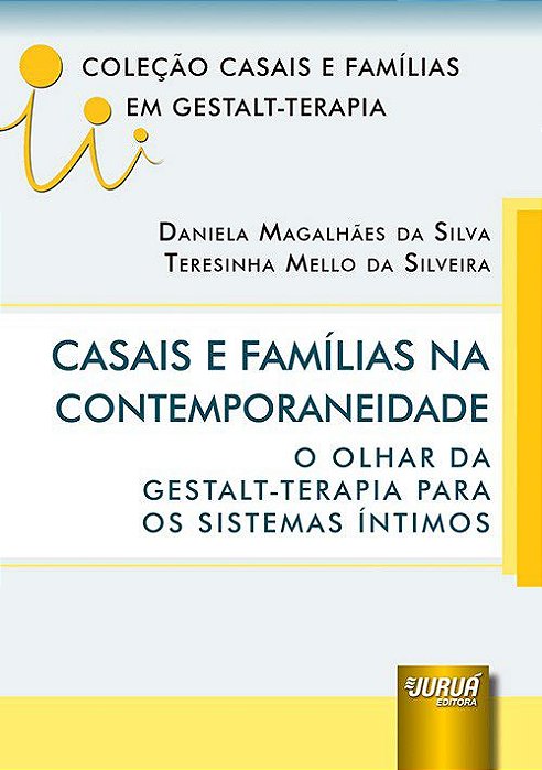 Livro Casais e Famílias Na Contemporaneidade - Silva - Juruá