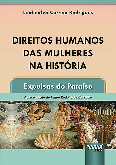 Livro Direitos Humanos das Mulheres Na Historia - Expulsas do Paraiso - Rodrigues