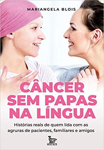 Livro Cancer sem Papas Na Lingua - Mariangela Blois