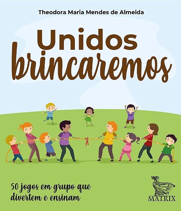 Livro Unidos Brincaremos - Theodora Maria Mende