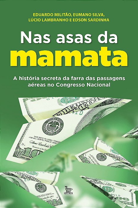 Livro Nas Asas da Mamata - Eduardo Militao,euma