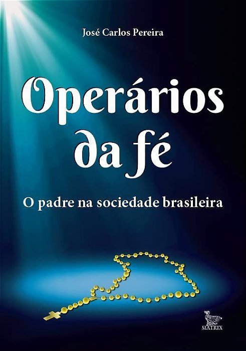 Livro Operarios da Fe: o Padre Na Sociedade Brasileira - Pereira