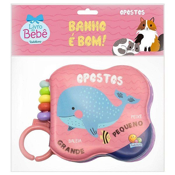 Banho e Bom! - Opostos - Editora Todolivro