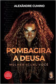 Livro Pombagira a Deusa: Mulher Igual Você - Cumino - Madras