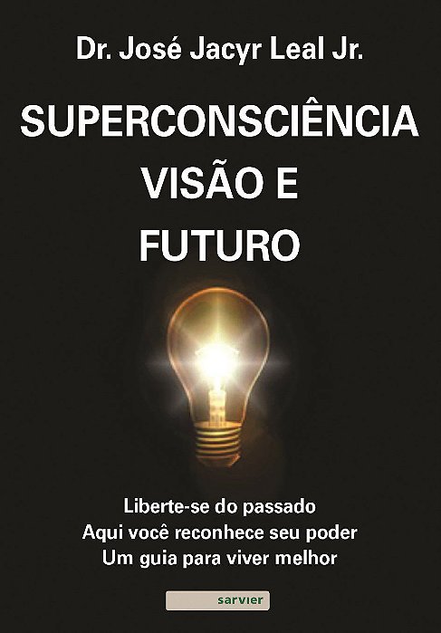 Livro Superconsciencia, Visao e Futuro - Leal Junior
