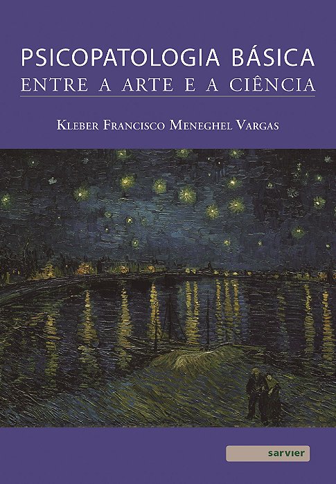 Livro Psicopatologia Básica: Entre a Arte e a Ciência - Vargas - Sarvier