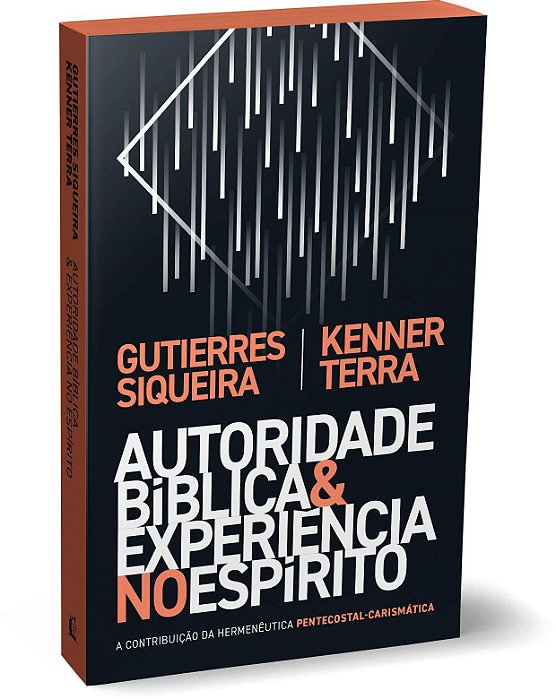Livro Autoridade Bíblica e Experiência no Espírito - Siqueira - Thomas Nelson