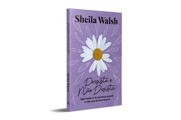 Livro Persista e Nao Desista - Agarrando-se a Esperanca Quando a Vida Esta Desmor - Walsh