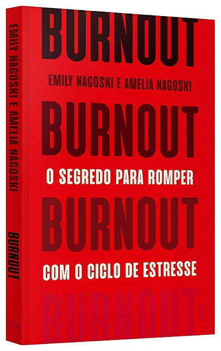 Livro Burnout: o Segredo para Romper com o Ciclo de Estresse - Nagoski - Record