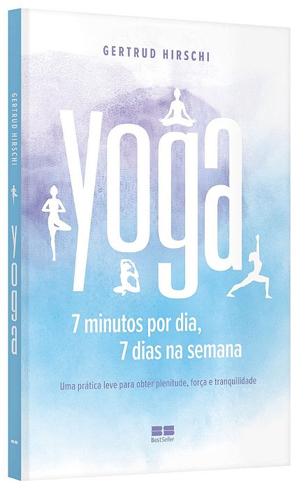 Livro Yoga: 7 Minutos por Dia, 7 Dias por Semana - Hirschi - Best Seller