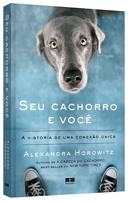 Livro Seu Cachorro e Voce: a Historia de Uma Conexao Unica - Horowitz