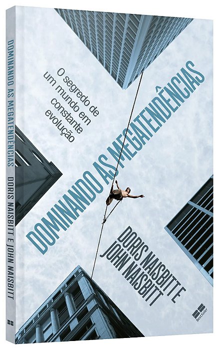 Livro Dominando as Megatendencias: o Segredo de Um Mundo em Constante Evolucao - Naisbitt