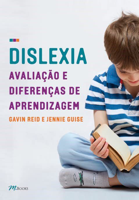 Livro Dislexia, Avaliação e Diferenças de Aprendizagem - Reid - M.Books