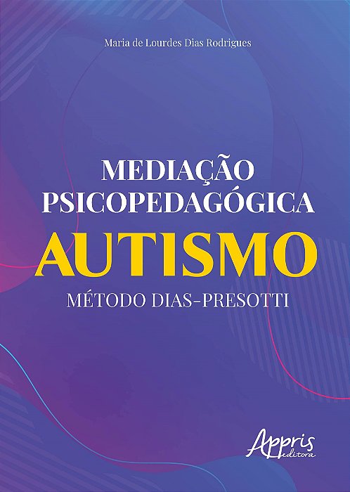 Livro Mediação Psicopedagógica: Autismo Método Dias-Presotti