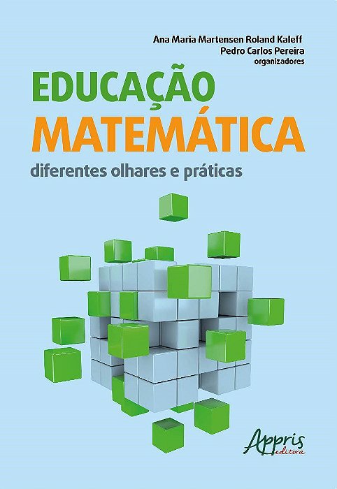 Livro Educacao Matematica: Diferentes Olhares e Praticas - Kaleff/ Pereira